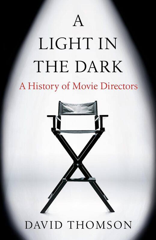 

A Light in the Dark: A History of Movie Directors