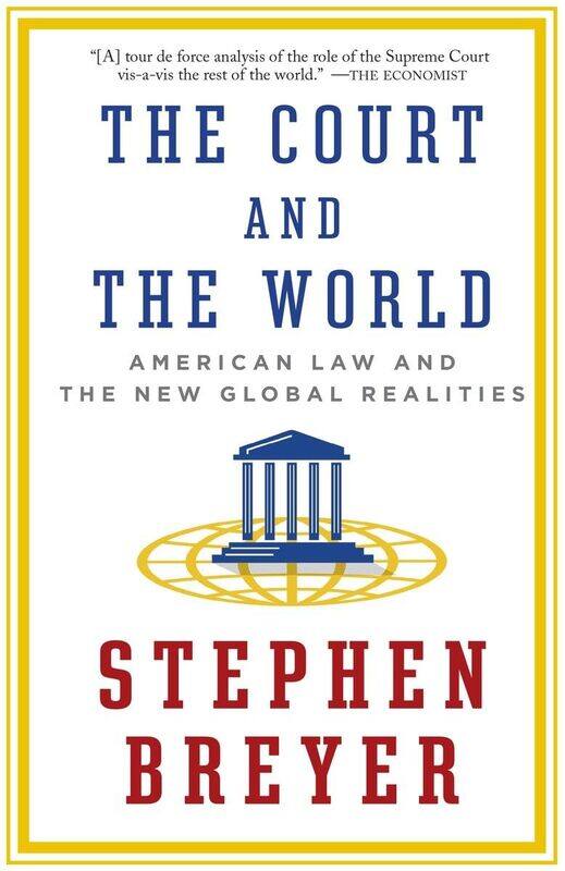 

The Court and the World: American Law and the New Global Realities