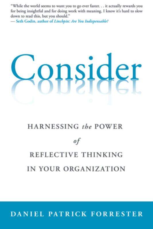 

Consider: Harnessing the Power of Reflective Thinking In Your Organization
