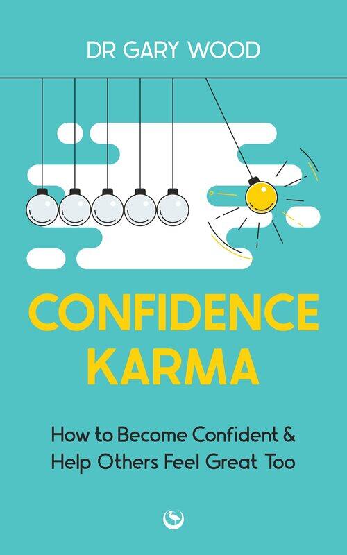 

Confidence Karma: How to Become Confident and Help Others Feel Great Too