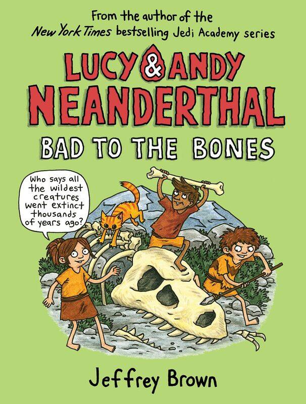 

Lucy and Andy Neanderthal: Bad to the Bones