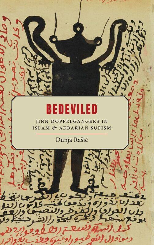 

Bedeviled: Jinn Doppelgangers in Islam and Akbarian Sufism