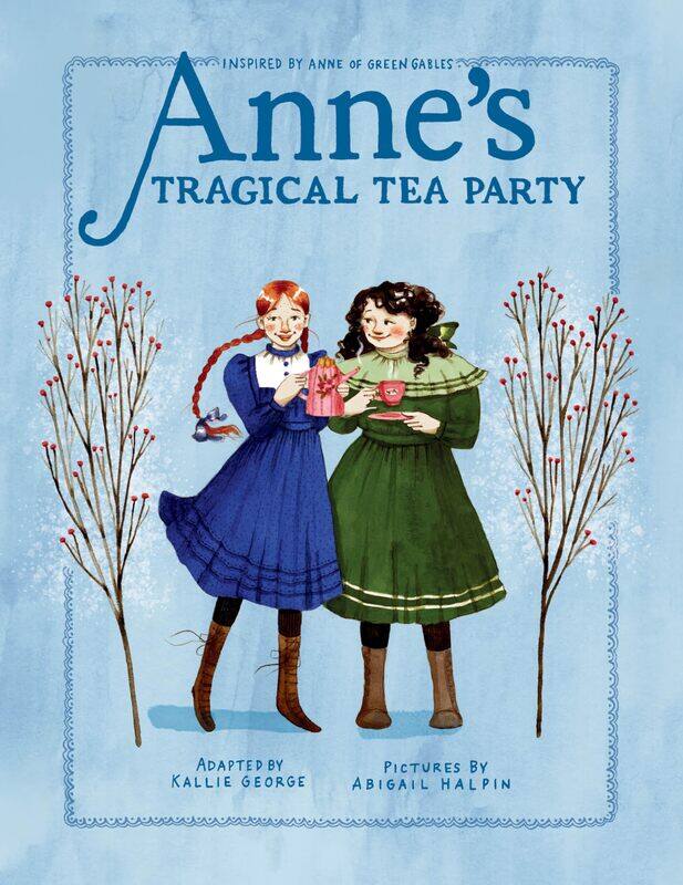

Tundra Books Anne's Tragical Tea Party: Inspired by Anne of Green Gables