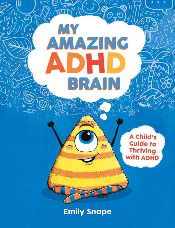 

My Amazing ADHD Brain: A Child's Guide to Thriving with ADHD