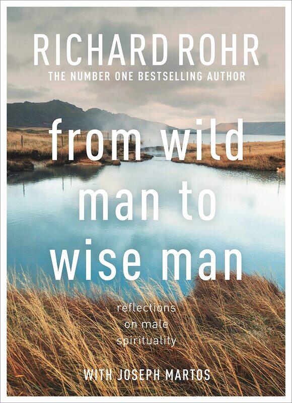 

SPCK Publishing From Wild Man to Wise Man: Reflections on Male Spirituality