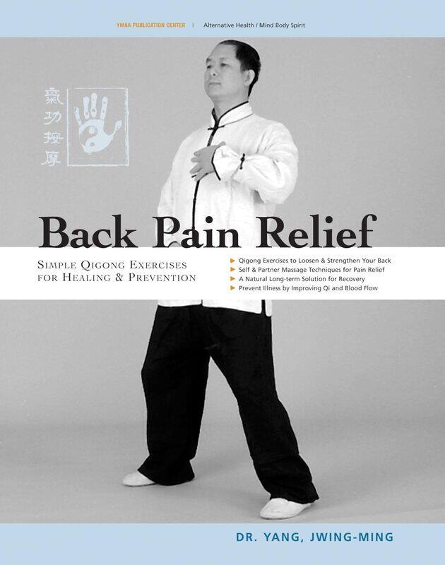 

YMAA Publication Center Back Pain Relief: Chinese Qigong for Healing and Prevention