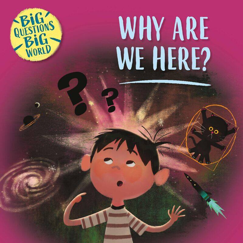 

Big Questions, Big World: Why are we here