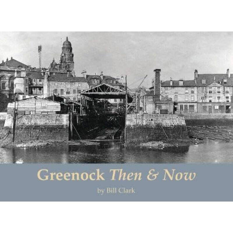 

Greenock Then and Now