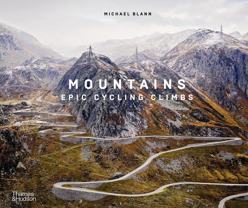 

Thames & Hudson Mountains: Epic Cycling Climbs