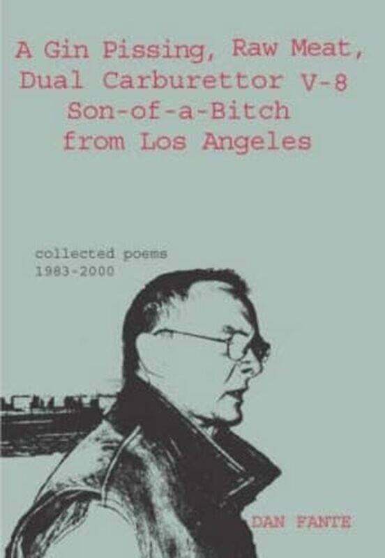 

A Gin Pissing, Raw Meat, Dual Carburettor V-8 Son-of-a-Bitch from Los Angeles
