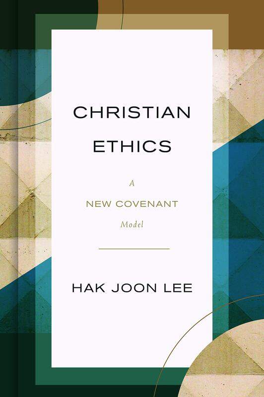 

Christian Ethics: A New Covenant Model