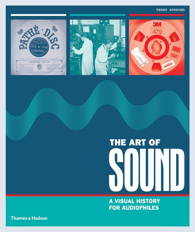 

The Art of Sound: A Visual History for Audiophiles