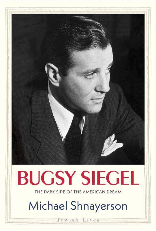 

Bugsy Siegel: The Dark Side of the American Dream