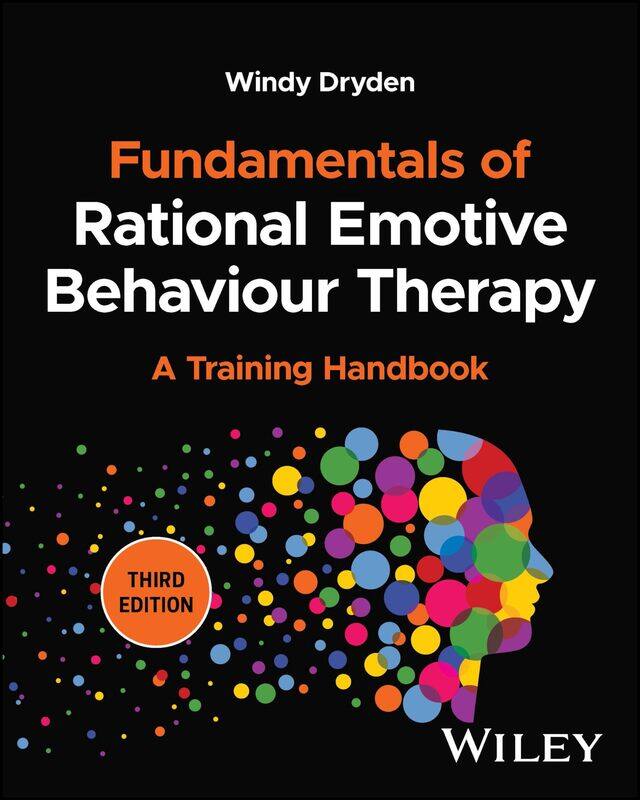 

Fundamentals of Rational Emotive Behaviour Therapy: A Training Handbook