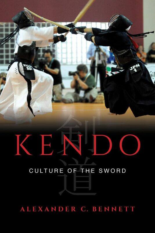 

University of California Press Kendo: Culture the Sword