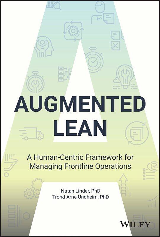 

Augmented Lean: A Human-Centric Framework for Managing Frontline Operations