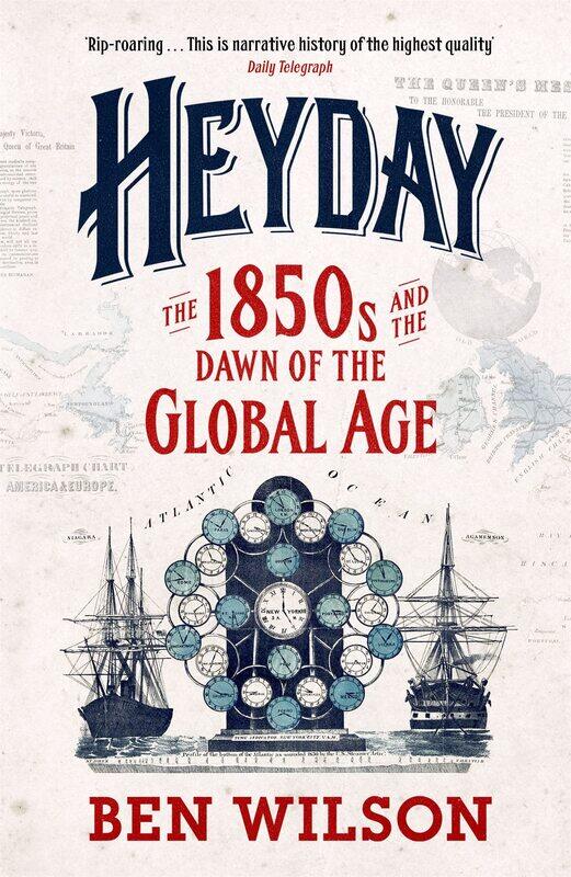 

Heyday: The 1850s and the Dawn of the Global Age