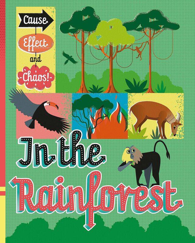 

Cause, Effect and Chaos!: In the Rainforest