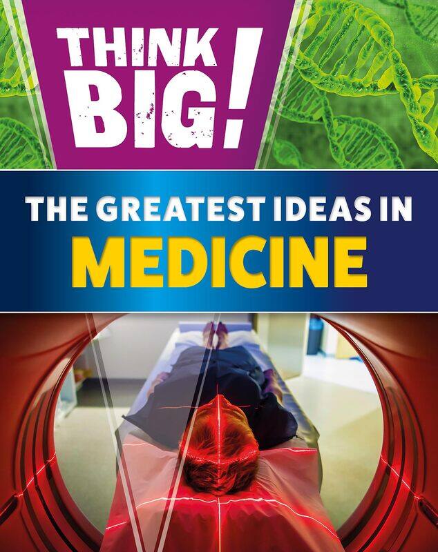 

Think Big!: The Greatest Ideas in Medicine