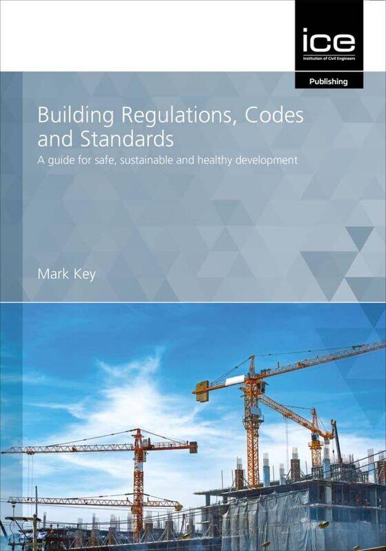 

Building Regulations, Codes and Standards: A guide for safe, sustainable and healthy development