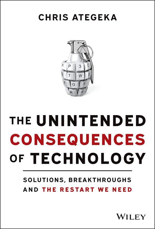 

The Unintended Consequences of Technology: Solutions, Breakthroughs, and the Restart We Need