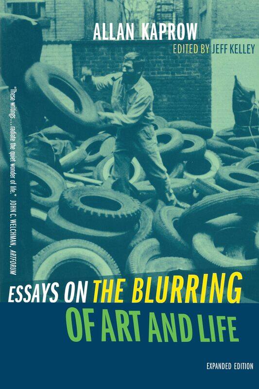 

Essays on the Blurring of Art and Life
