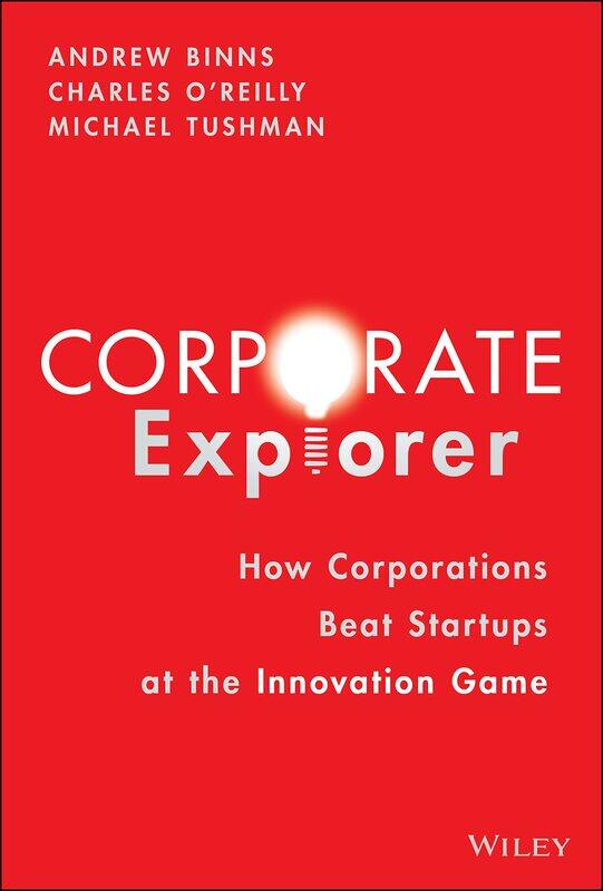 

WILEY Corporate Explorer: How Corporations Beat Startups at the Innovation Game