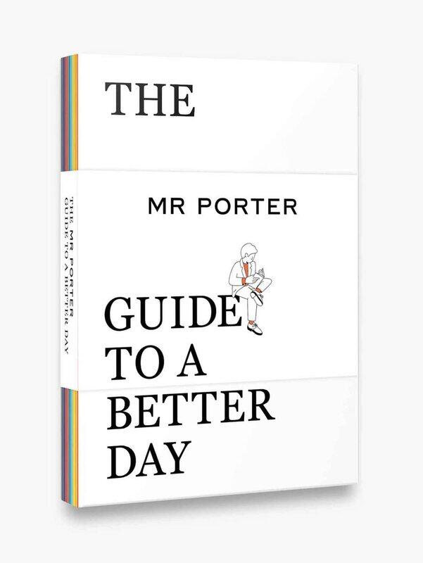 

The MR PORTER Guide to a Better Day