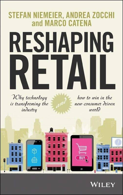 

Reshaping Retail: Why Technology is Transforming the Industry and How to Win in the New Consumer Driven World