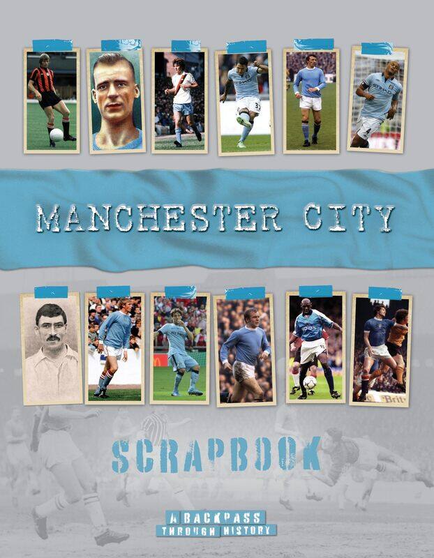 

Manchester City Scrapbook: A Backpass Through History