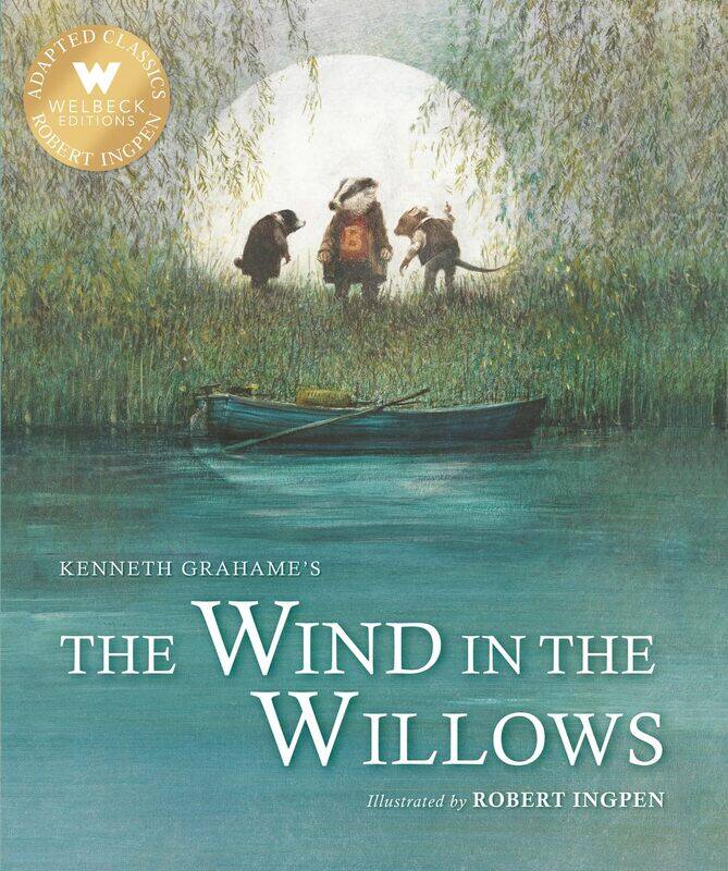 

The Wind in the Willows (Abridged): A Robert Ingpen Illustrated Classic