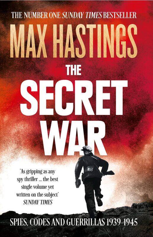 

The Secret War: Spies, Codes and Guerrillas 1939-1945