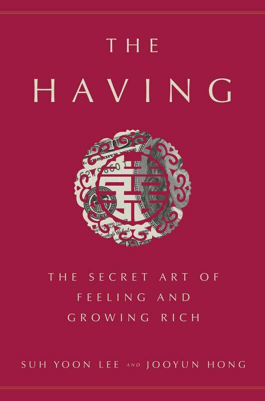 

The Having: The Secret Art of Feeling and Growing Rich