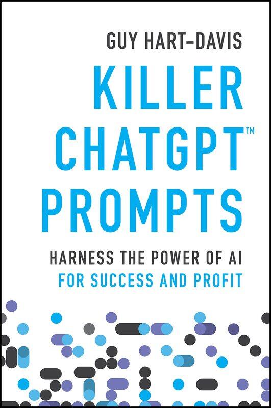 

WILEY Killer ChatGPT Prompts: Harness the Power of AI for Success and Profit