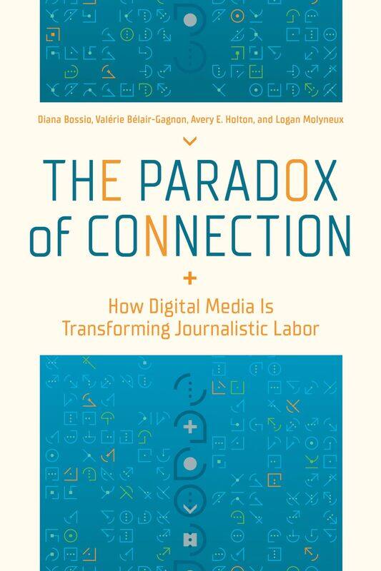 

The Paradox of Connection: How Digital Media Is Transforming Journalistic Labor