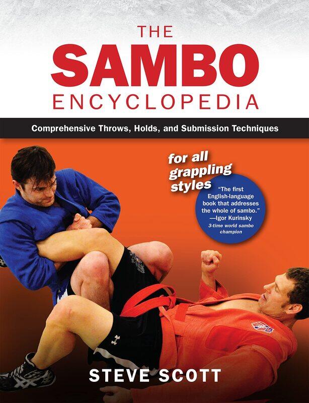 

The Sambo Encyclopedia: Comprehensive Throws, Holds, and Submission Techni
