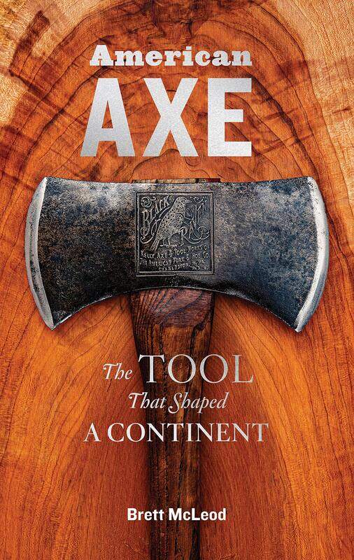 

American Axe: The Tool That Shaped a Continent