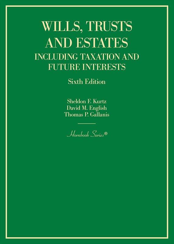 

Wills, Trusts and Estates Including Taxation and Future Interests