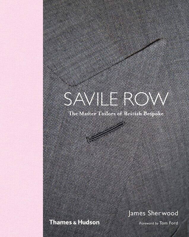 

Savile Row: The Master Tailors of British Bespoke