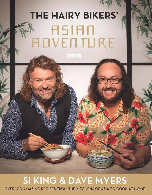 

The Hairy Bikers' Asian Adventure: Over 100 Amazing Recipes from the Kitchens of Asia