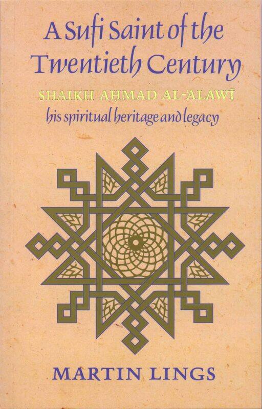 

A Sufi Saint of the Twentieth Century: Shaikh Ahmad al-'Alawi