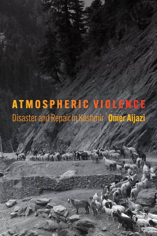 

University of Pennsylvania Press Atmospheric Violence: Disaster and Repair in Kashmir