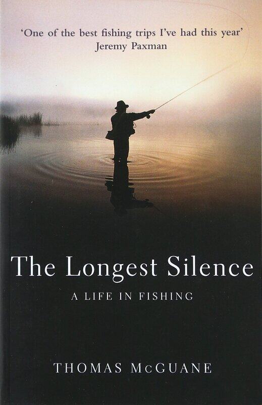 

The Longest Silence: A Life In Fishing