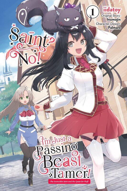 

Saint No! I'm Just a Passing Beast Tamer!, Vol. 1: The Invincible Saint and the Quest for Fluff (Volume 1)