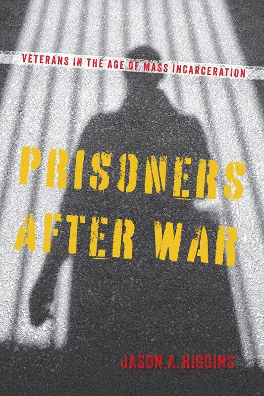 

Prisoners After War: Veterans in the Age of Mass Incarceration
