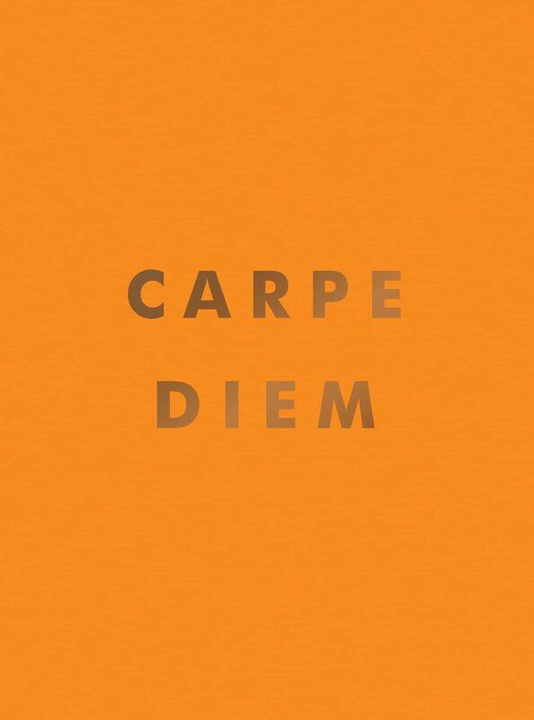 

Carpe Diem: Inspirational Quotes and Awesome Affirmations for Seizing the Day