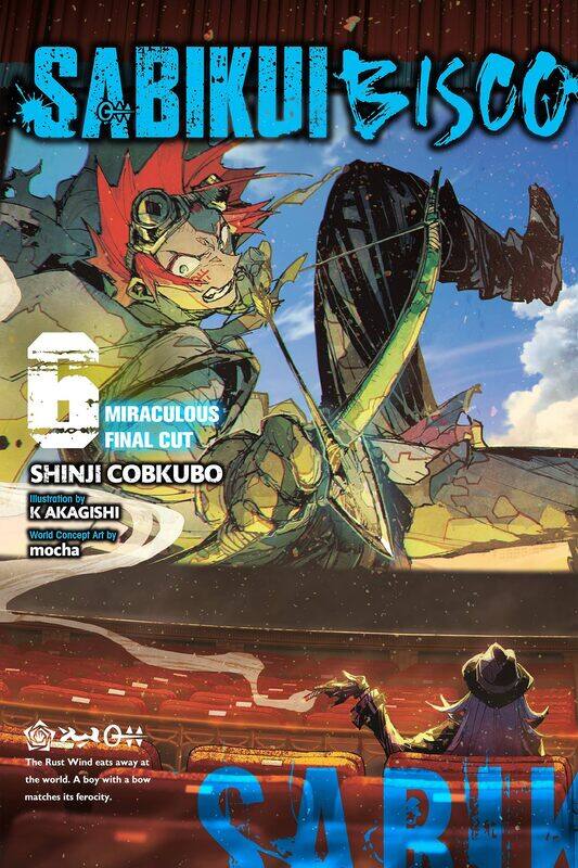 

Sabikui Bisco, Vol. 6 (light novel): Miraculous Final Cut (Volume 6)
