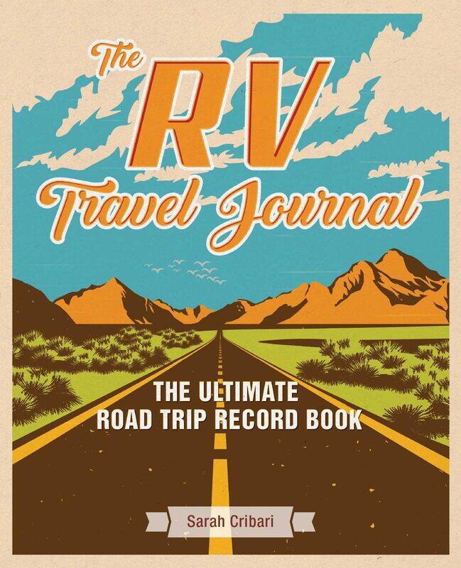

The Rv Travel Journal: The Ultimate Road Trip Record Book