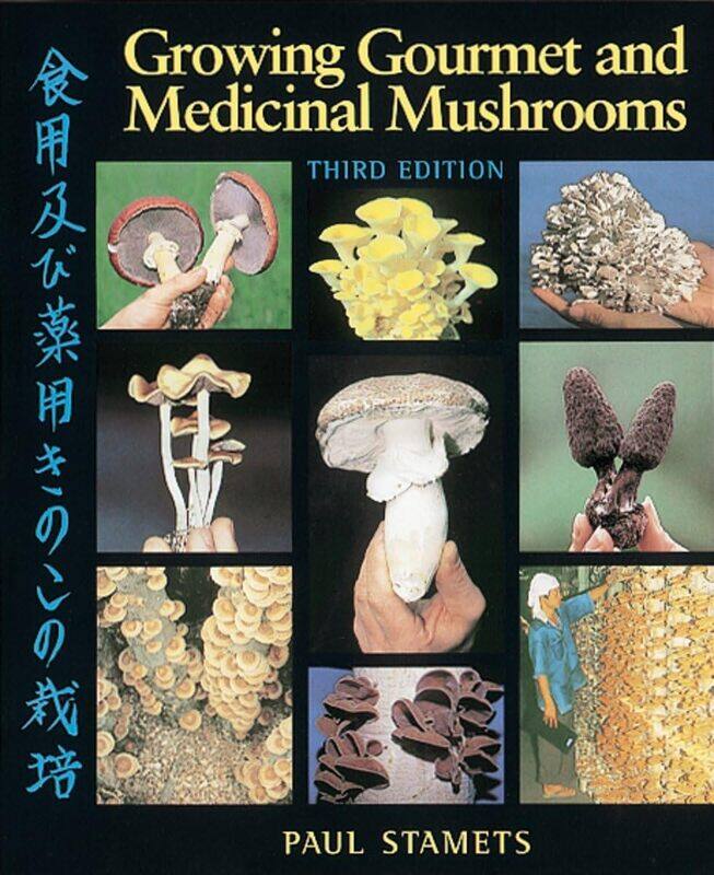 

Growing Gourmet and Medicinal Mushrooms