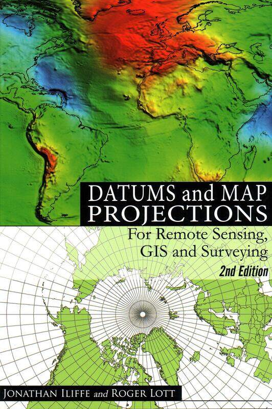 

Datums and Map Projections: For Remote Sensing, GIS and Surveying